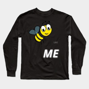 Bee like me Long Sleeve T-Shirt